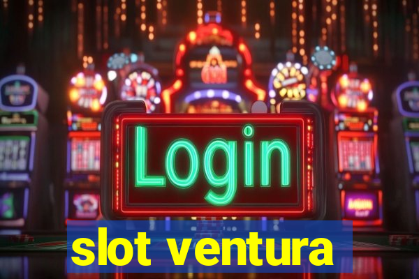 slot ventura