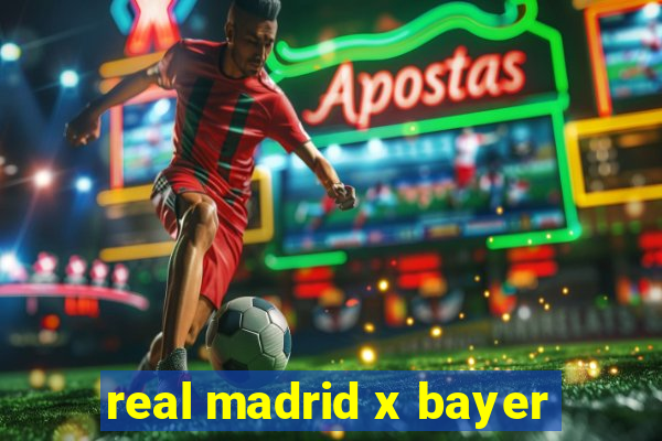 real madrid x bayer