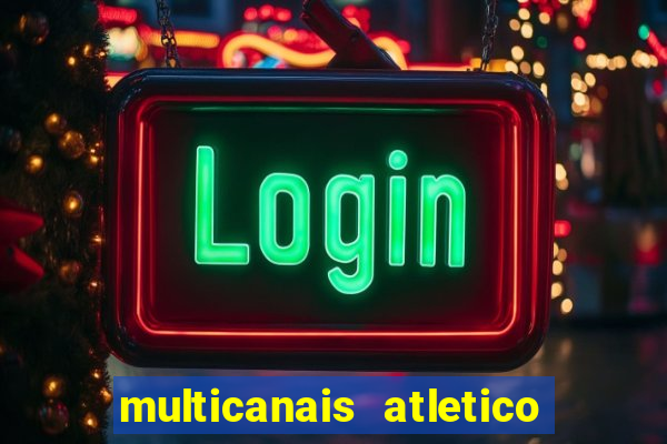 multicanais atletico de madrid