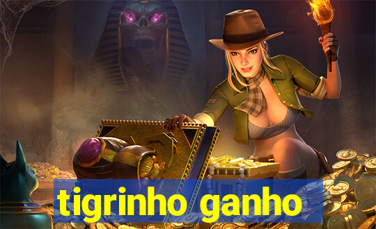 tigrinho ganho