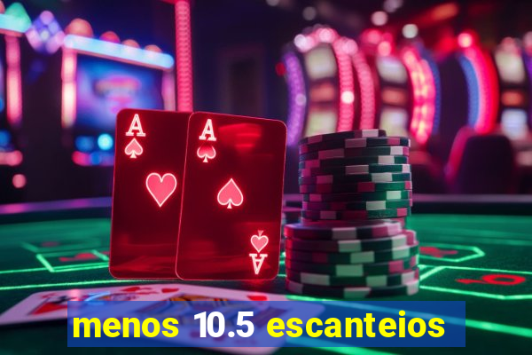 menos 10.5 escanteios