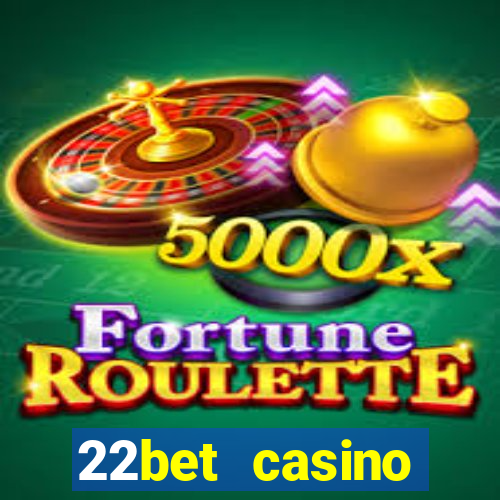 22bet casino welcome bonus