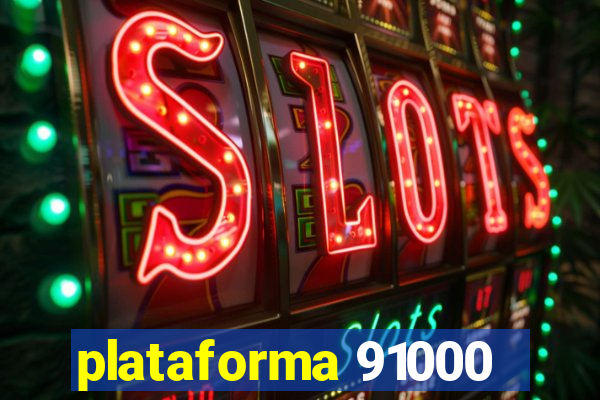 plataforma 91000