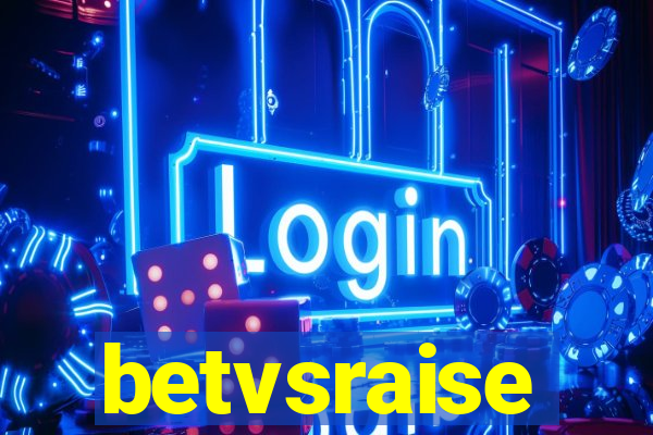 betvsraise