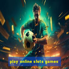 play online slots games