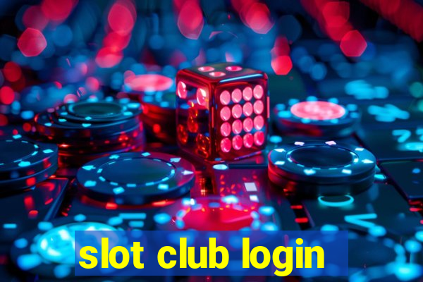 slot club login