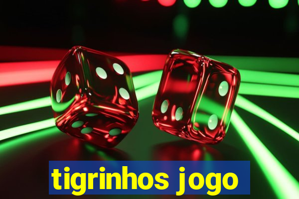 tigrinhos jogo