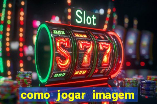 como jogar imagem no google para pesquisa