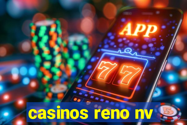 casinos reno nv