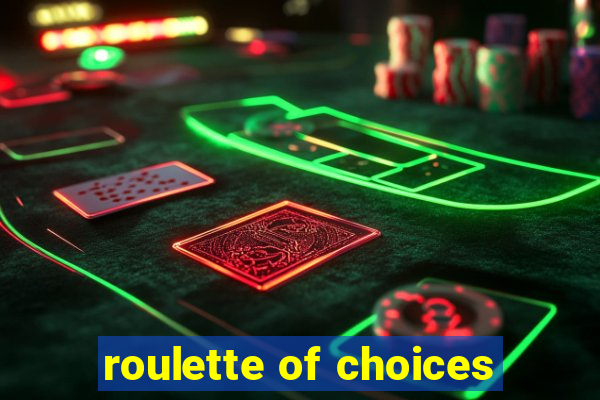 roulette of choices