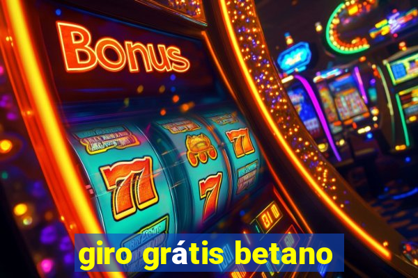 giro grátis betano