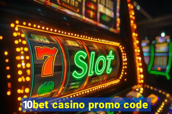 10bet casino promo code