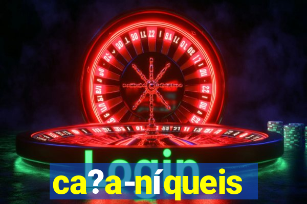 ca?a-níqueis