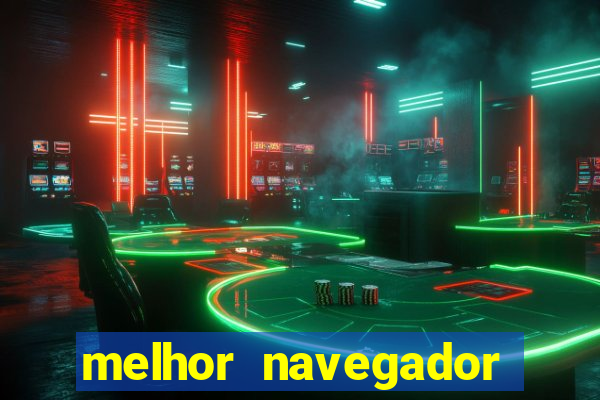 melhor navegador para jogos