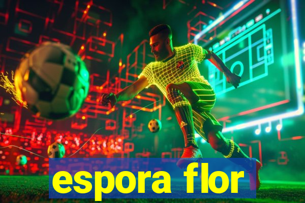 espora flor