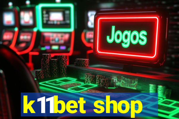 k11bet shop