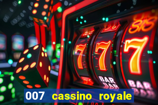 007 cassino royale filme completo dublado