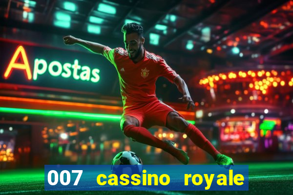 007 cassino royale filme completo dublado