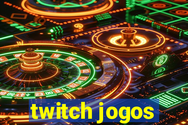 twitch jogos