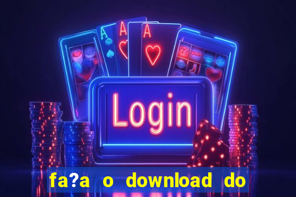 fa?a o download do aplicativo betano