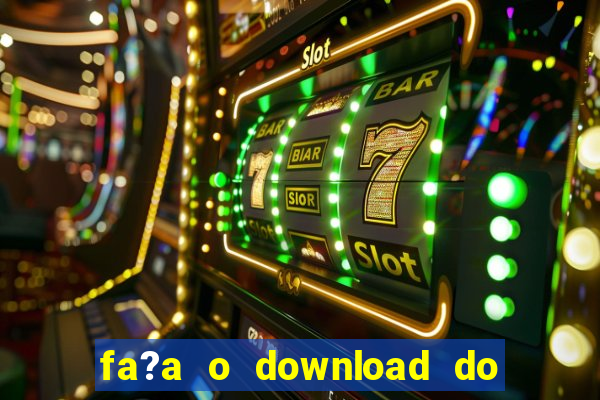 fa?a o download do aplicativo betano