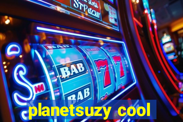 planetsuzy cool