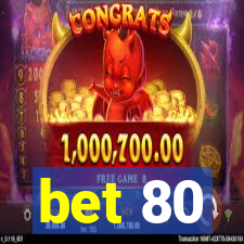 bet 80