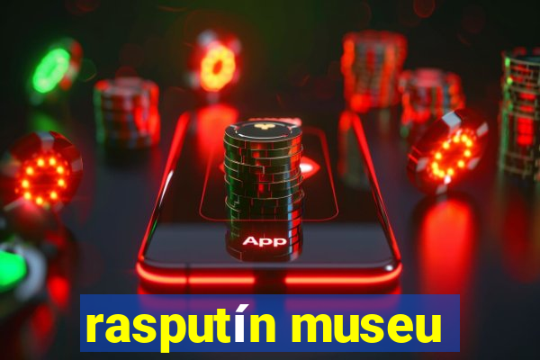 rasputín museu