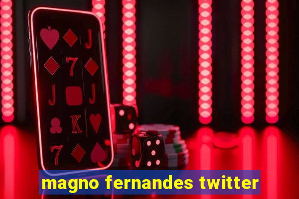 magno fernandes twitter