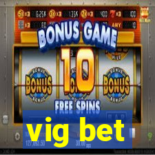 vig bet