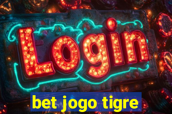 bet jogo tigre