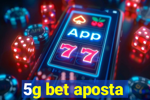 5g bet aposta