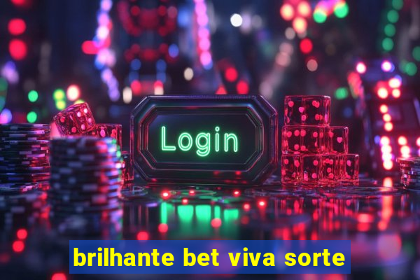 brilhante bet viva sorte