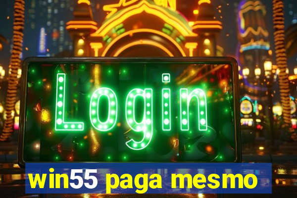 win55 paga mesmo