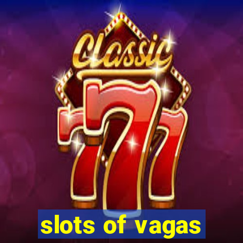 slots of vagas