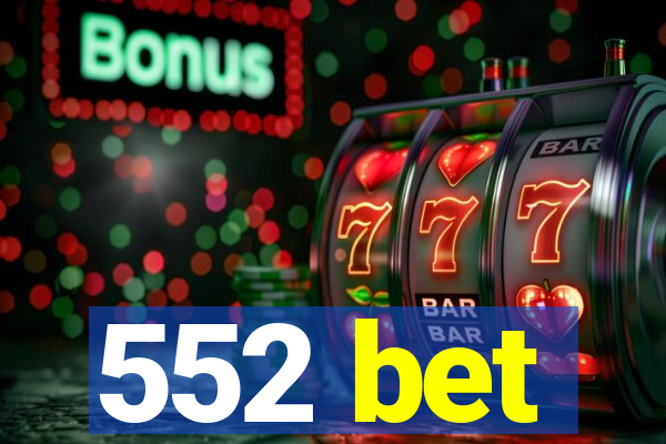 552 bet