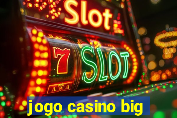 jogo casino big