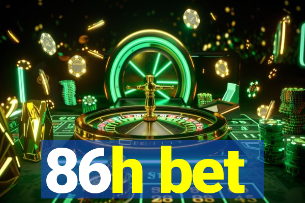 86h bet