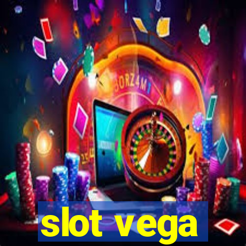 slot vega