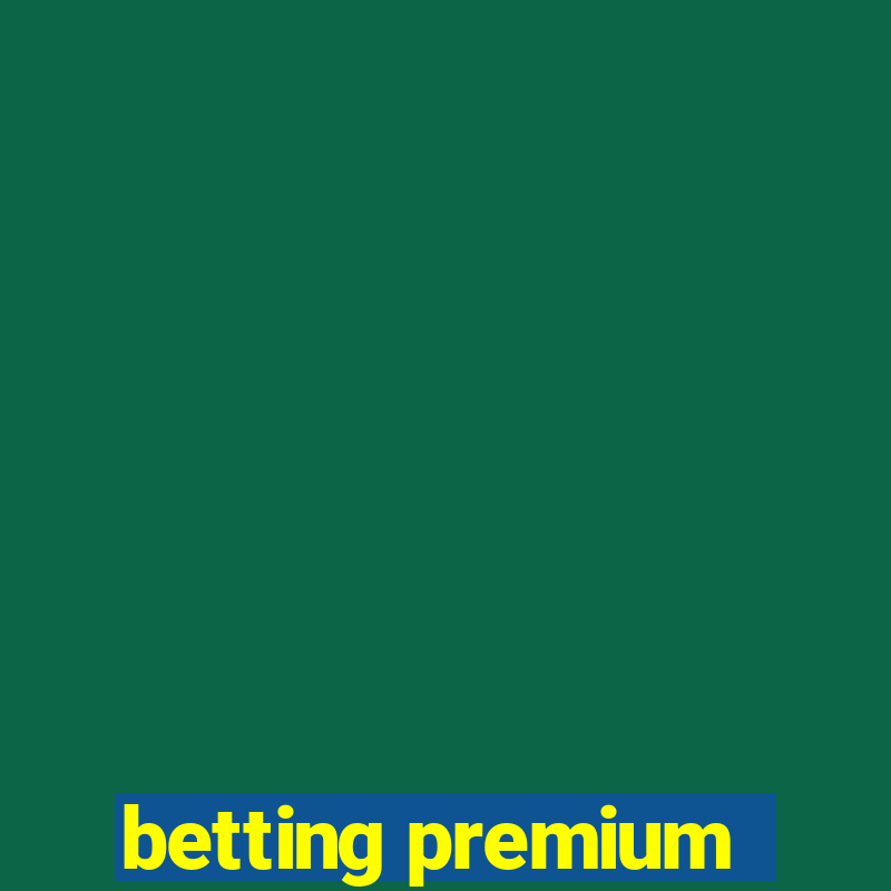 betting premium