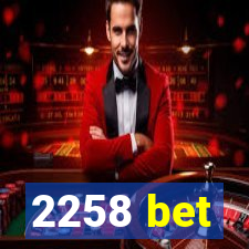 2258 bet