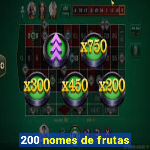 200 nomes de frutas