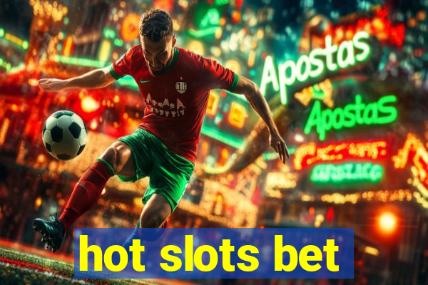 hot slots bet