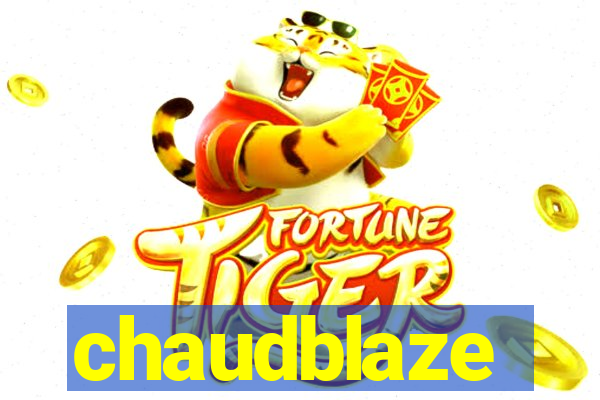 chaudblaze