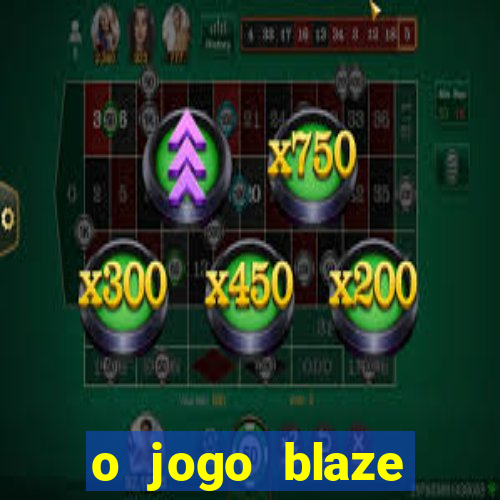 o jogo blaze casino paga mesmo