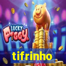 tifrinho