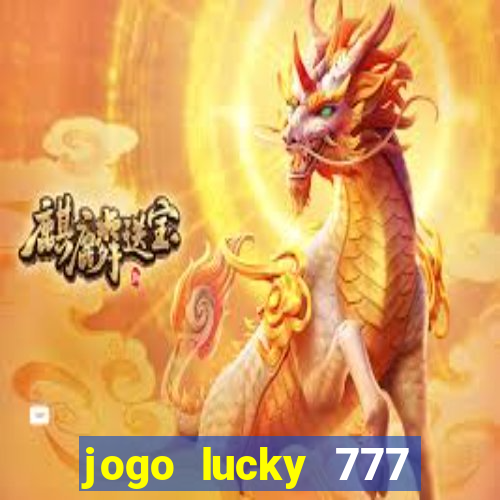 jogo lucky 777 paga mesmo