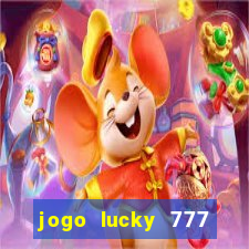 jogo lucky 777 paga mesmo