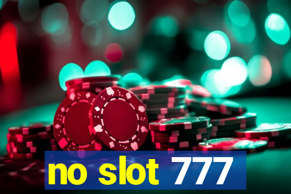 no slot 777