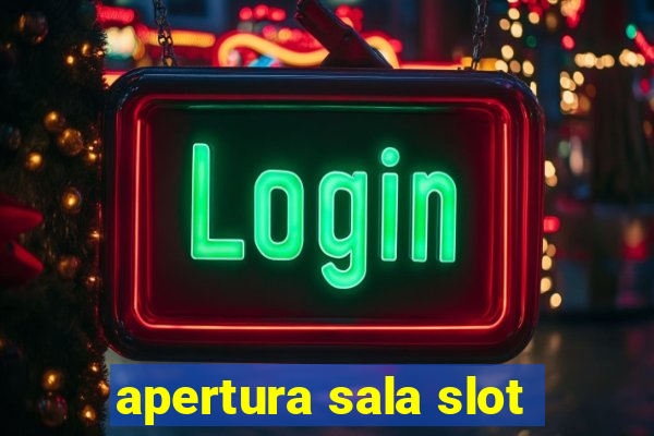 apertura sala slot